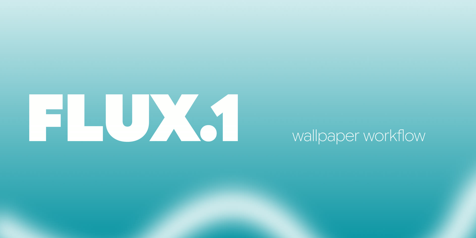 a title card: the words flux.1 wallpaper workflow in white on a teal gradient
